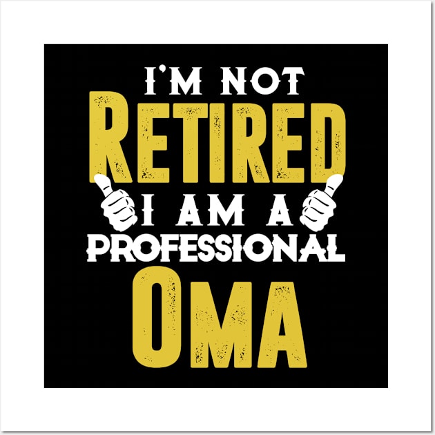 Mens I'm Not Retired I'm A Professional Papa T-Shirt Daddy Gift Oma Wall Art by TerronesAdrianer